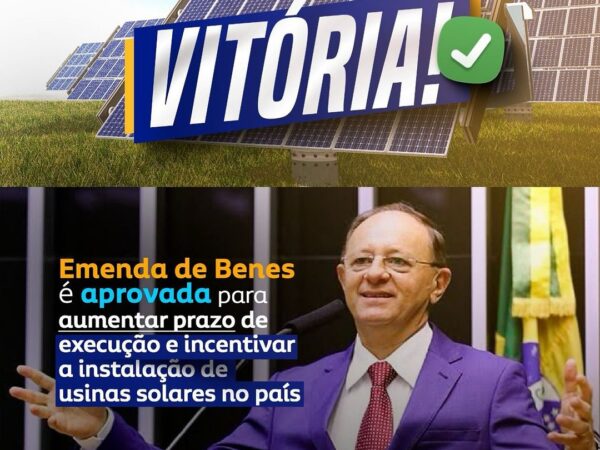 Benes conseguiu aprovação de Emenda para aumentar o prazo de execução das obras de usinas solares.  — Foto: Reprodução