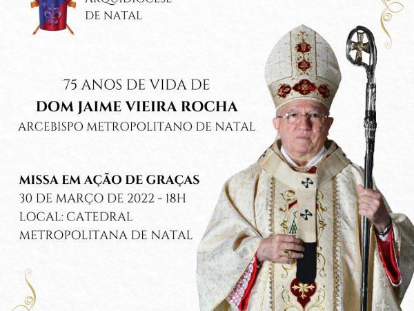 A data será comemorada com a missa em ação de graças na Catedral Metropolitana, em Natal. — Foto: Divulgação