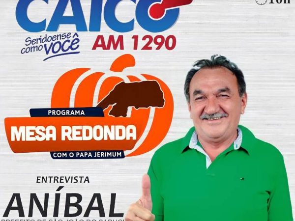 Prefeito Aníbal Pereira é o convidado deste sábado (8) no Mesa Redonda da Rádio Caicó. — Foto: Divulgação